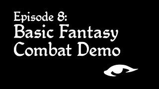 Solomoriah Speaks E8: Basic Fantasy Combat Demo