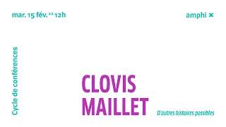 Conférence - Clovis Maillet - 15/02/2022