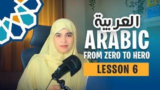 Learn Arabic from scratch : Lesson 6 - The Speaking Course for Absolute Beginners