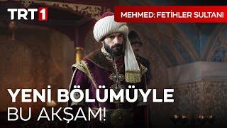 Mehmed: Fetihler Sultanı Yeni Bölümüyle Bu Akşam TRT 1'de! ‪| ‪  @mehmedfetihlersultani