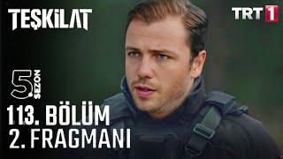 Teşkilat 113. Bölüm 2. Fragmanı