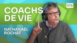 La chronique de Nathanaël Rochat - les coachs de vie | RTS