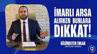 İmarlı Arsa Alırken Dikkat Edilmesi Gerekenler Nelerdir?