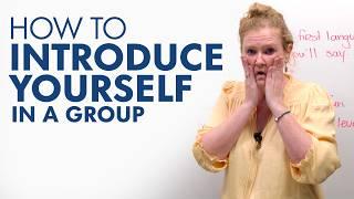 How to introduce yourself in a group