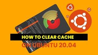 How To Clear Cache on Ubuntu 20.04