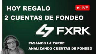 ANALIZAMOS UNA PROP FIRM FXRK REGALO 2 CUENTAS DE FONDEO 