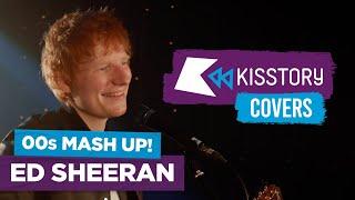 Ed Sheeran performs EPIC 00s mash up! | KISSTORY Covers 