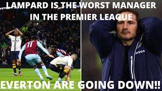 LAMPARD MUST BE SACKED NOW OR EVERTON ARE DOOMED!!