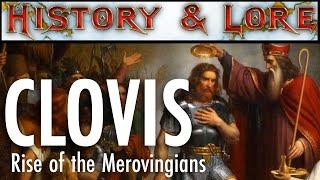 Clovis - Rise of the Merovingian Dynasty (History & Lore)