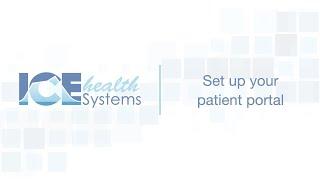 Set up your patient portal - ICE Health Systems Support