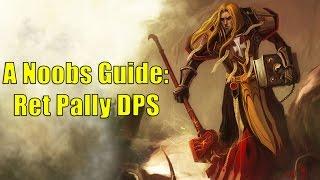 A Noobs Guide: Ret Paladin PVE Dps - Elysium PVP (not a classic paladin guide)