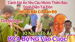 Tin Nóng Vụ An' CẢNH SÁT Yêu Cầu Nhóm Thiên Báo Trình Diện Tại Đồn