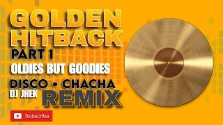 NONSTOP MEDLEY OLDIES SONGS - GOLDEN HITBACK PART 1 REMIX (DISCO CHACHA)