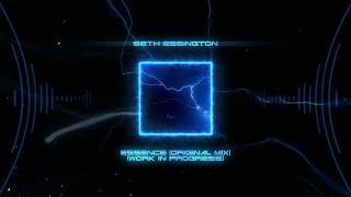 Essence (Original Mix) (Work In Progress)