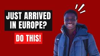 Five Things to Do If You Have Just Arrived in Europe!