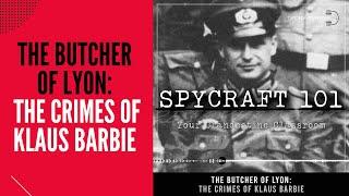 Podcast Episode #9 - The Butcher of Lyon: The Crimes of Klaus Barbie