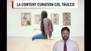 Che cos'è la content curation COL TRUCCO?