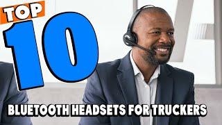 Top 10 Best Bluetooth Headsets for Truckers Review In 2024