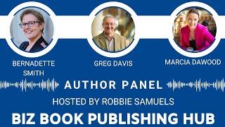 Biz Book Publishing Hub - PANEL: Bernadette Smith/Greg Davis/Marcia Dawood