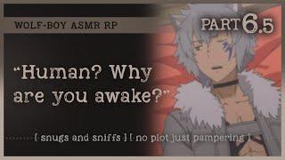 Wolf-Boy comforts your nightmare (Pt. 6.5) (ASMR RP M4A)  [snugs + sniffs] [no plot just pampering]