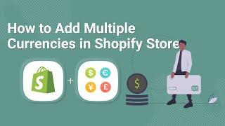 How to Add Multiple Currencies in your Shopify Store