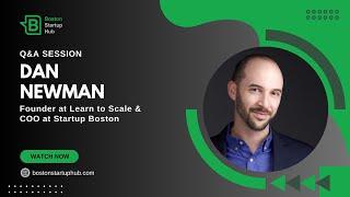 Boston Tech Talks #1: Dan Newman from StartUp Boston and Learn To Scale