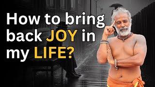 DO THIS to bring back JOY in your LIFE | Guru Pashupati Explains