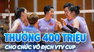 VTV Cup chưa khởi tranh nhưng đã cực nóng với tiền thưởng 400 triệu nếu Việt Nam vô địch