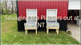 TNT #222:   Salvaging the Raised Planters at the Farm out in New Castle Kentucky