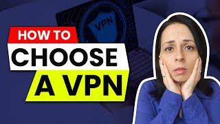 How to Choose a VPN Service to Suit Your Needs 