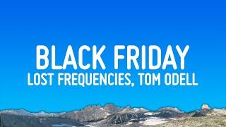 Lost Frequencies, Tom Odell - Black Friday (Lyrics)