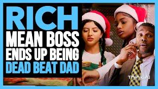 Rich Mean Boss Ends Up Being A Deadbeat Dad