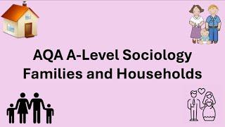 AQA A-Level Sociology Family and Households Revision in 90 Minutes