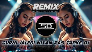 GURHI JALEBI NIYAN RAS TAPKE REMIX | BHOJPURI EDM DANCE REMIX | DJ SIDAY REMIX 2024 New