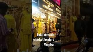 Lokhandwala Market explore Mumbai Andheri West