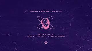 Rihanna - Don't Stop The Music (CHALLEASK Remix) [DropUnited Exclusive]