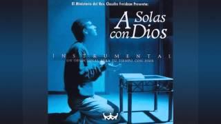 Claudio Freidzon - A solas con Dios - Rey de Reyes Worship [Oficial]