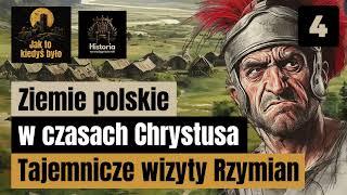 Ziemie polskie w czasach Chrystusa - Tajemnicze wizyty Rzymian