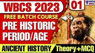 WBCS Prelims & Mains | Pre Historic Period | Ancient History Class 01 | WBCS Theory & MCQ Class