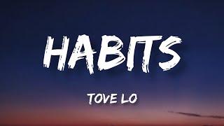 Habits - Tove Lo (Stay High) (Lyrics)