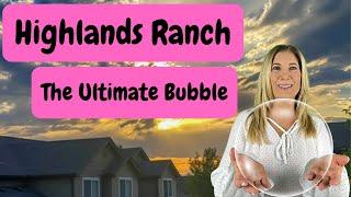 5 Things NO ONE Is Telling You About HIGHLANDS RANCH, CO - The Ultimate Bubble