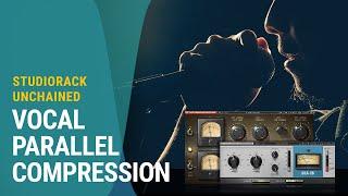 How to Simplify Parallel Compression for Vocals | StudioRack Unchained