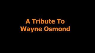 Tribute to Wayne Osmond (www.wayneosmondmemorial.com)