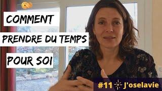 Comment PRENDRE du TEMPS pour SOI quand on a une vie très occupée