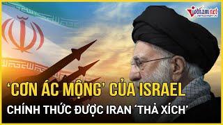 "Cơn ác mộng" lớn nhất của Israel chính thức xuất chiến, Iran thay đổi cục diện chiến trường