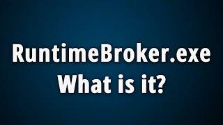 What is RuntimeBroker.exe? [ Quick Basic Information ]