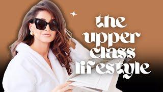 7 HABITS of UPPER CLASS people that will CHANGE Your Life | Old Money Lifestyle