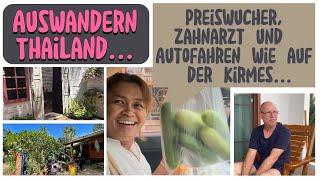 Als Familie nach Thailand auswandern... Zahnarzt, Preiswucher und Autofahren wie auf der Kirmes ...