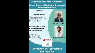 Fellows’ Academic Rounds – Art and Science of Paediatric Orthopaedic Clinical Examination