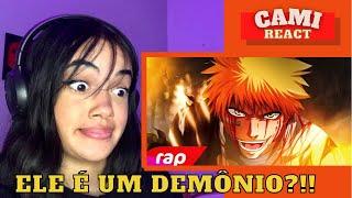 REACT ao RAP DO ICHIGO (Bleach) | 7 Minutoz | CAMI REACT